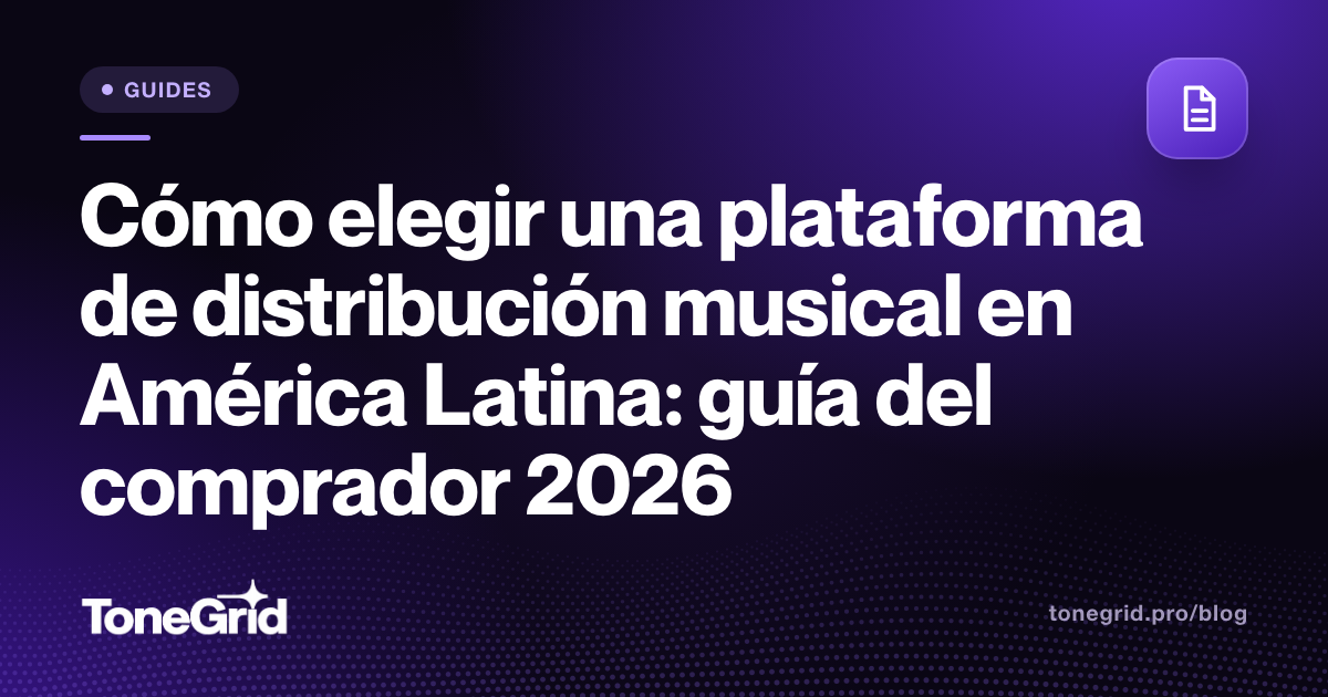 Cómo elegir una plataforma de distribución musical en América Latina: guía del comprador 2026