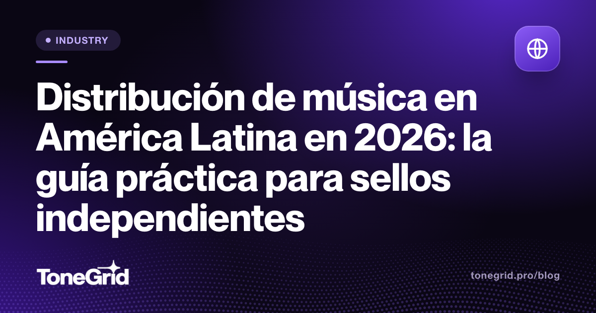 Distribución de música en América Latina en 2026: la guía práctica para sellos independientes