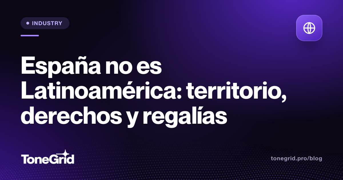 España no es Latinoamérica: territorio, derechos y regalías