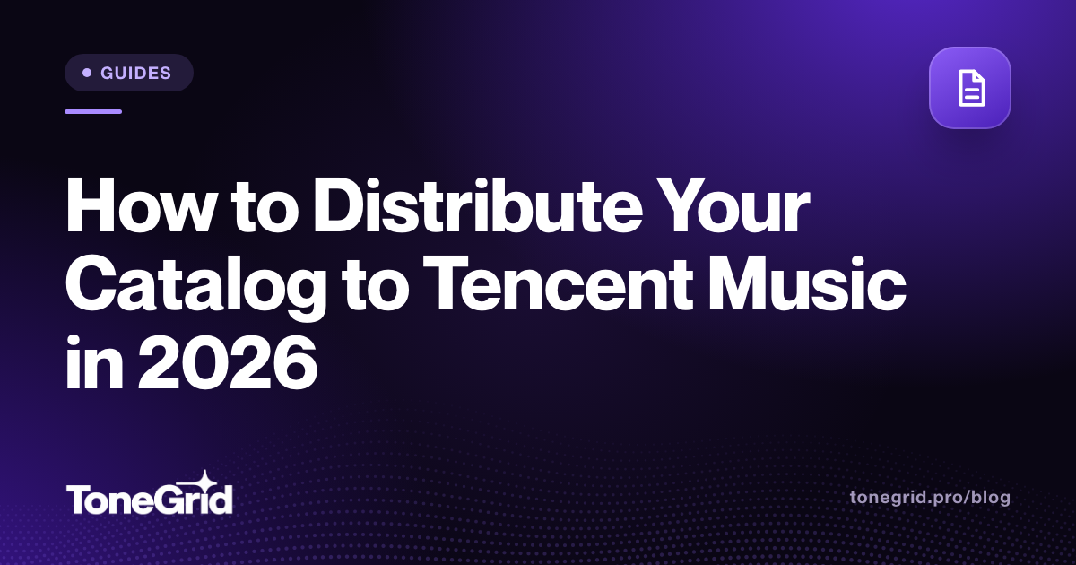 How to Distribute Your Catalog to Tencent Music in 2026