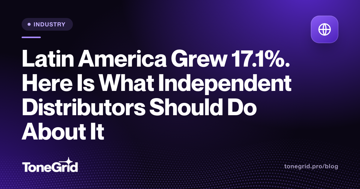 Latin America Grew 17.1%. Here Is What Independent Distributors Should Do About It