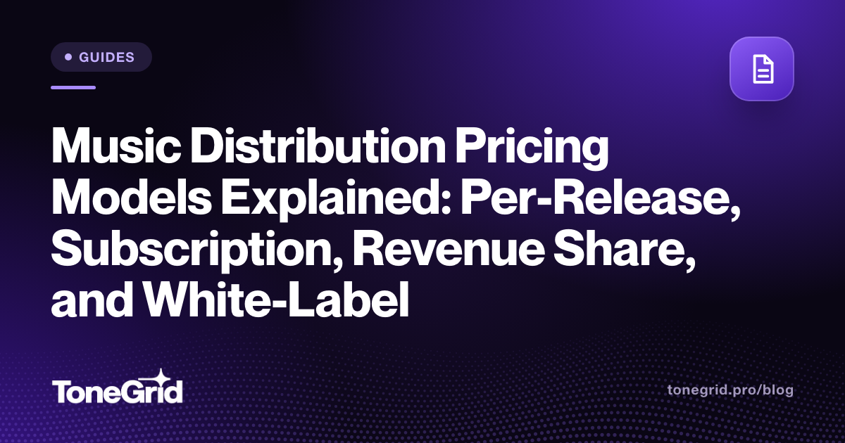 Music Distribution Pricing Models Explained: Per-Release, Subscription, Revenue Share, and White-Label