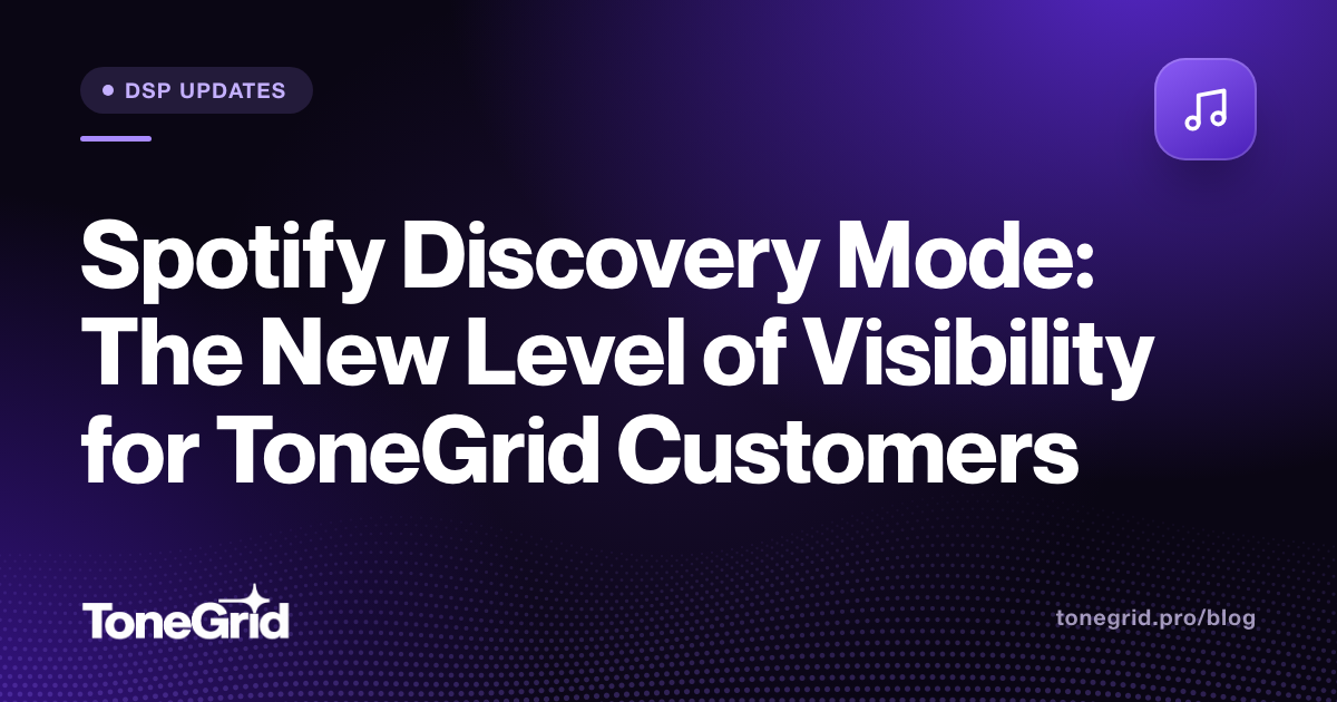 Spotify Discovery Mode: The New Level of Visibility for ToneGrid Customers