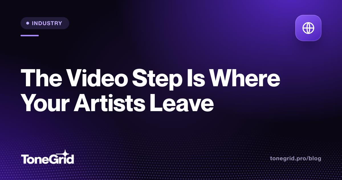 The Video Step Is Where Your Artists Leave